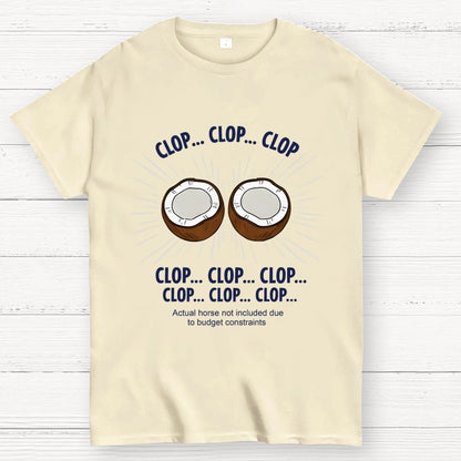 Clop... Clop... Clop...Actual Horse Not Included Due To Budget Constraints Art Print Geek T-Shirt