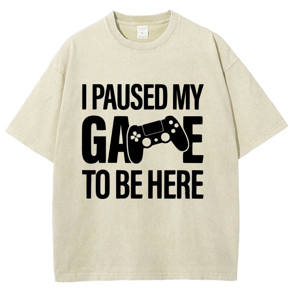 I paused my Game to Be Here Funny Gaming Vintage Distressed T-shirt