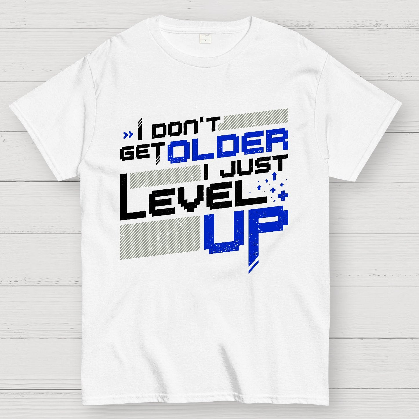 I Don't Older Just Level UP Geek T-Shirt