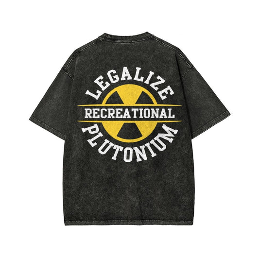 Legalize Recreational Plutonium Front And Back Printing Washed T-shirt