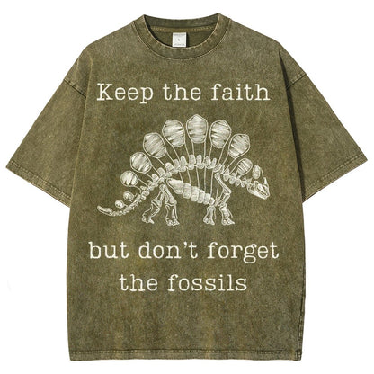 Keep The Faith But Don't Forget the Fossils Vintage Distressed T-shirt
