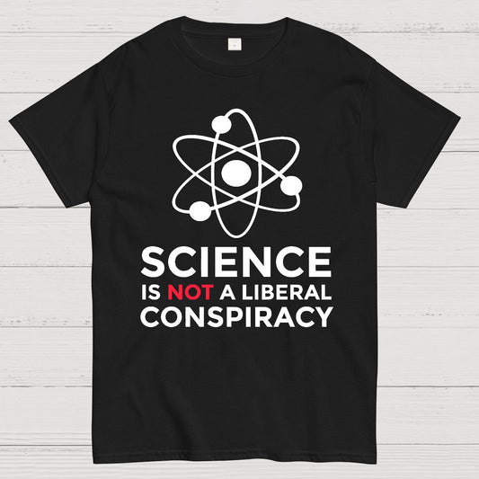 Science Is Not A Liberal Conspiracy Geek T-Shirt