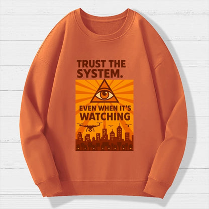Trust The System - Dystopian Surveillance Geek Cotton Sweatshirt