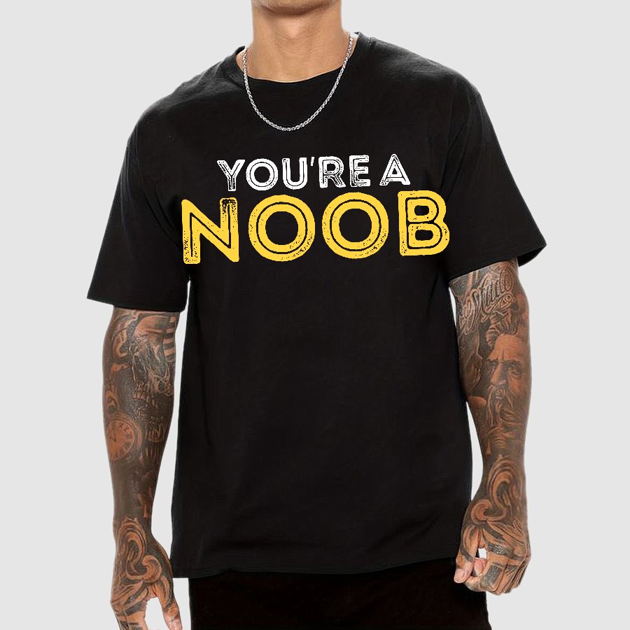 You're a Noob Geek T-Shirt