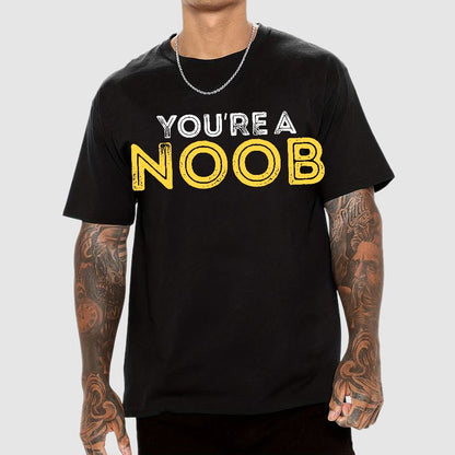 You're a Noob Geek T-Shirt