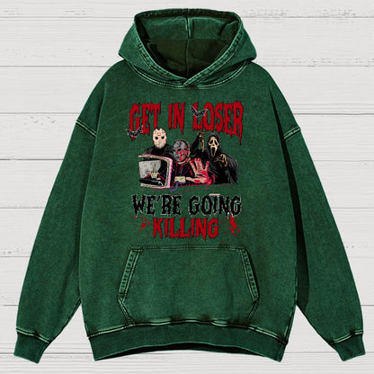 Get In Loser We're Going Killing Vintage Distressed Hoodie