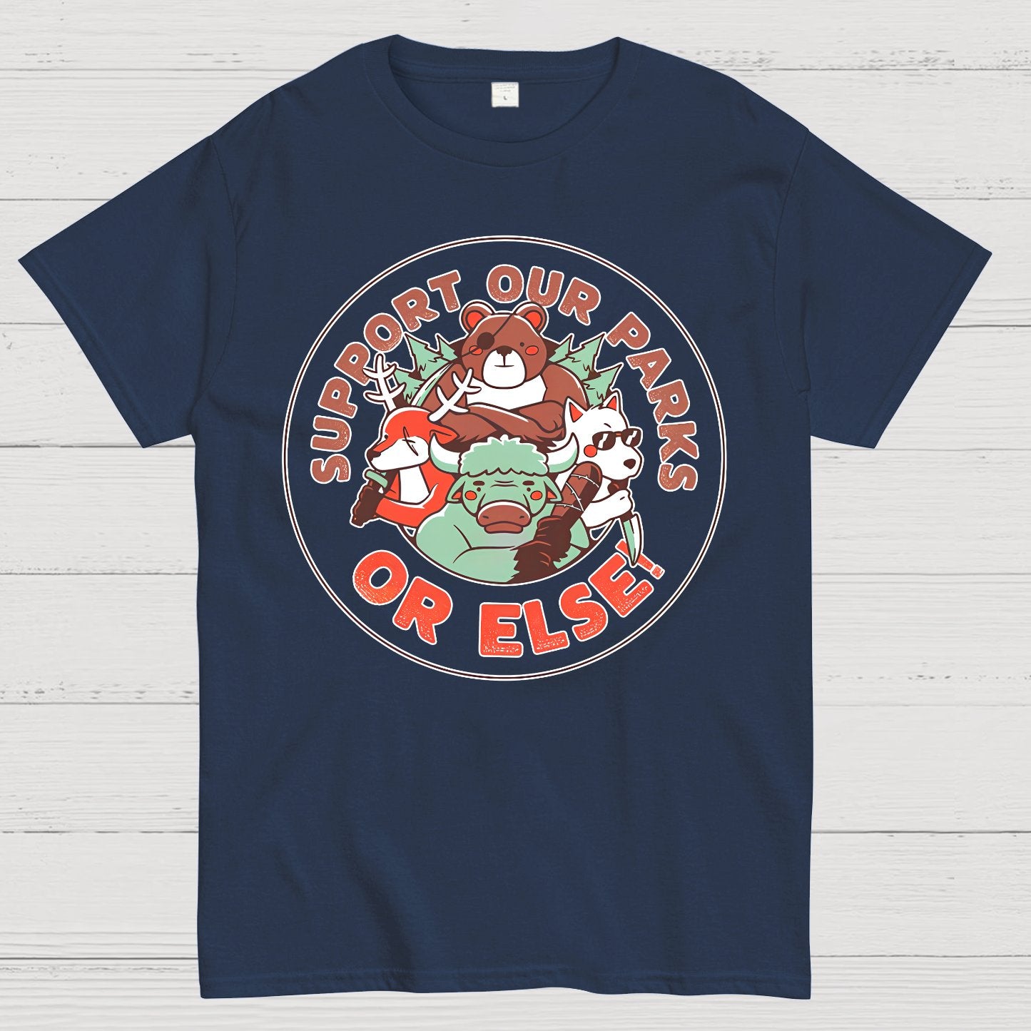 Support our Parks OR ELSE.Funny Geek T-Shirt