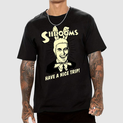 Shrooms Have A Nice Trip Funny Geek T-Shirt