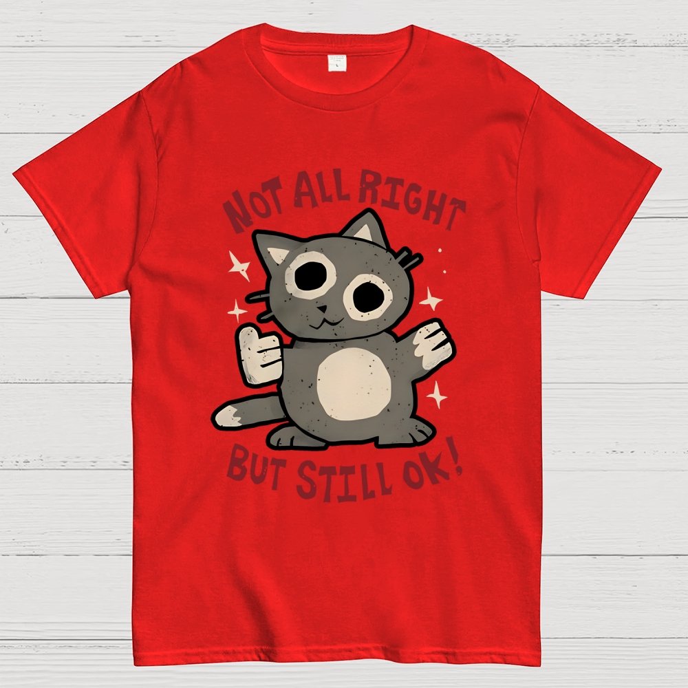 Not All Right But Still Ok Unisex Geek T-Shirt