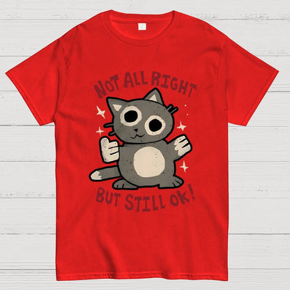Not All Right But Still Ok Unisex Geek T-Shirt