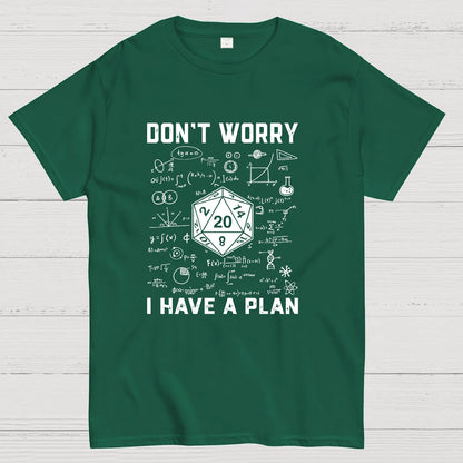 Don't Worry I Have A Plan, Funny Dungeon Chaotic Dragon Geeky T-Shirt