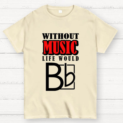 Without Music Life Would B Flat Geek T-Shirt