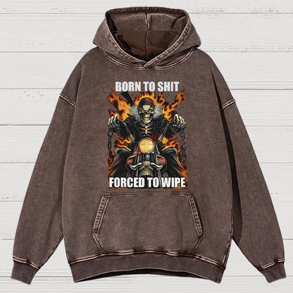 Born to Shit Forced to Wipe Funny Vintage Distressed Hoodie