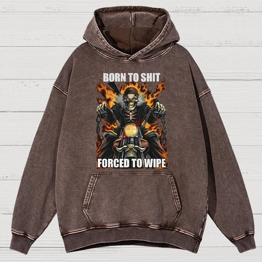 Born to Shit Forced to Wipe Funny Vintage Distressed Hoodie