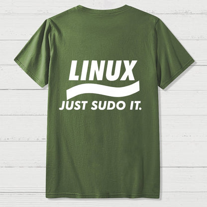 Linux Just Sudo It Front And Back Printing Geek T-Shirt
