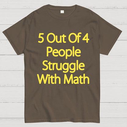 5 Out Of 4 People Struggle With Math Funny Geek T-Shirt