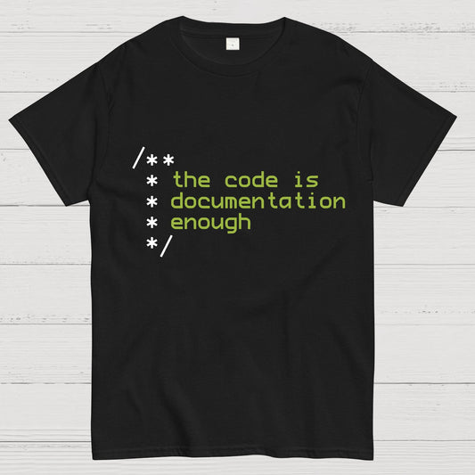 The code is documentation enough Geeky T-Shirt