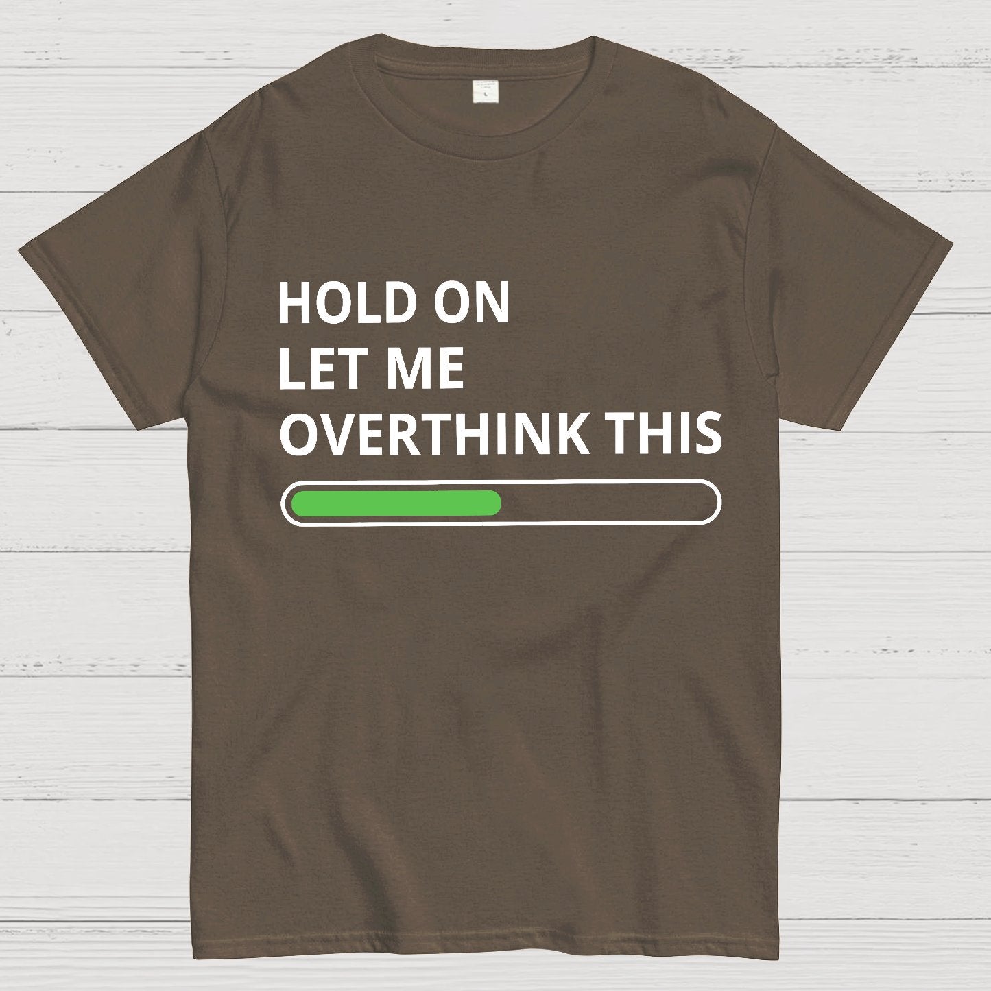 Funny Word Hold On Let Me Overthink This Geek T-Shirt