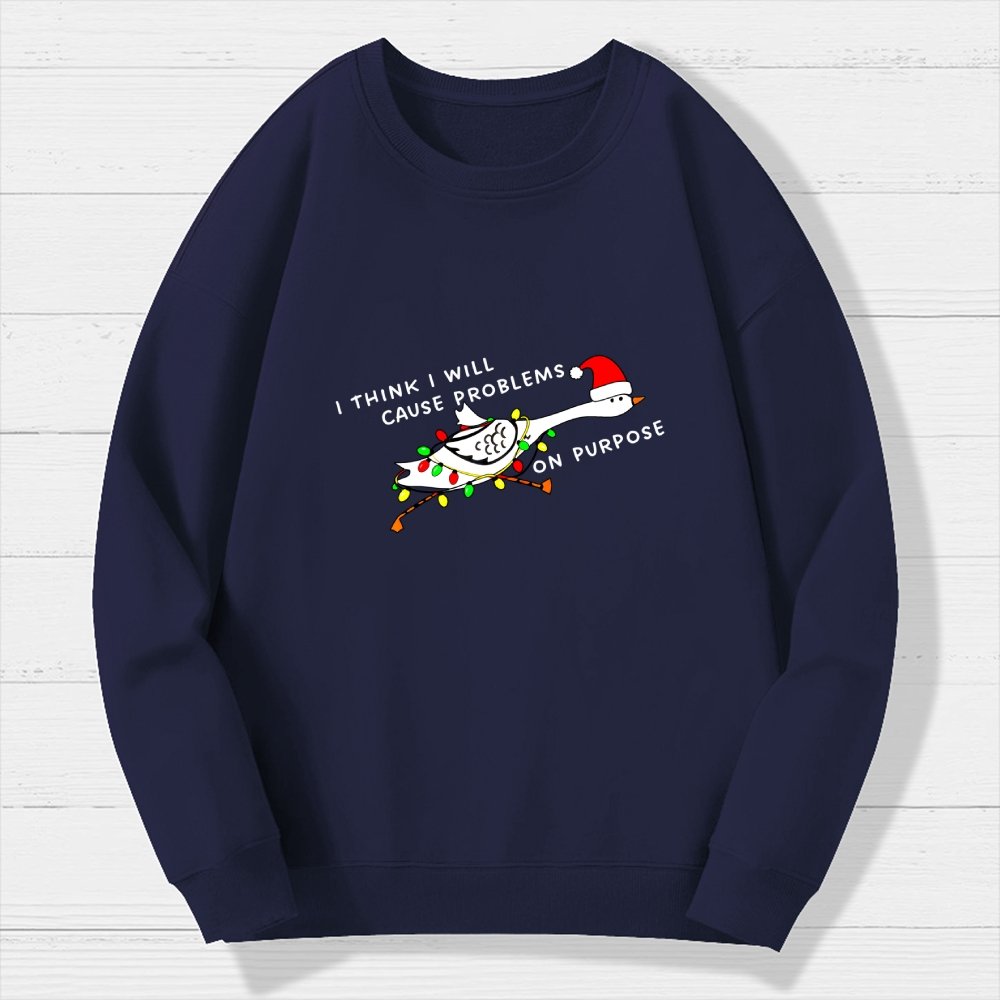 I think I will cause problems on purpose. Christmas Geek Cotton Sweatshirt