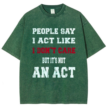 It's Not An Act Vintage Distressed T-shirt
