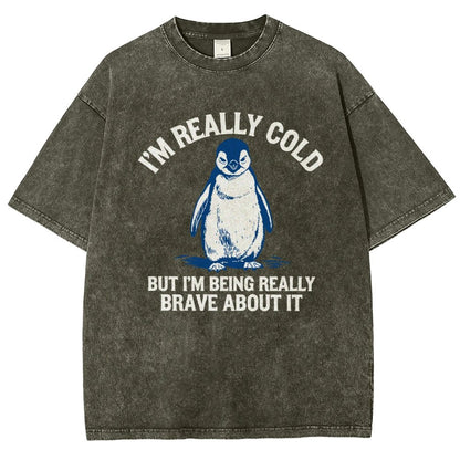 I'm Really Cold But I'm Being Really Brave About It Vintage Distressed T-shirt