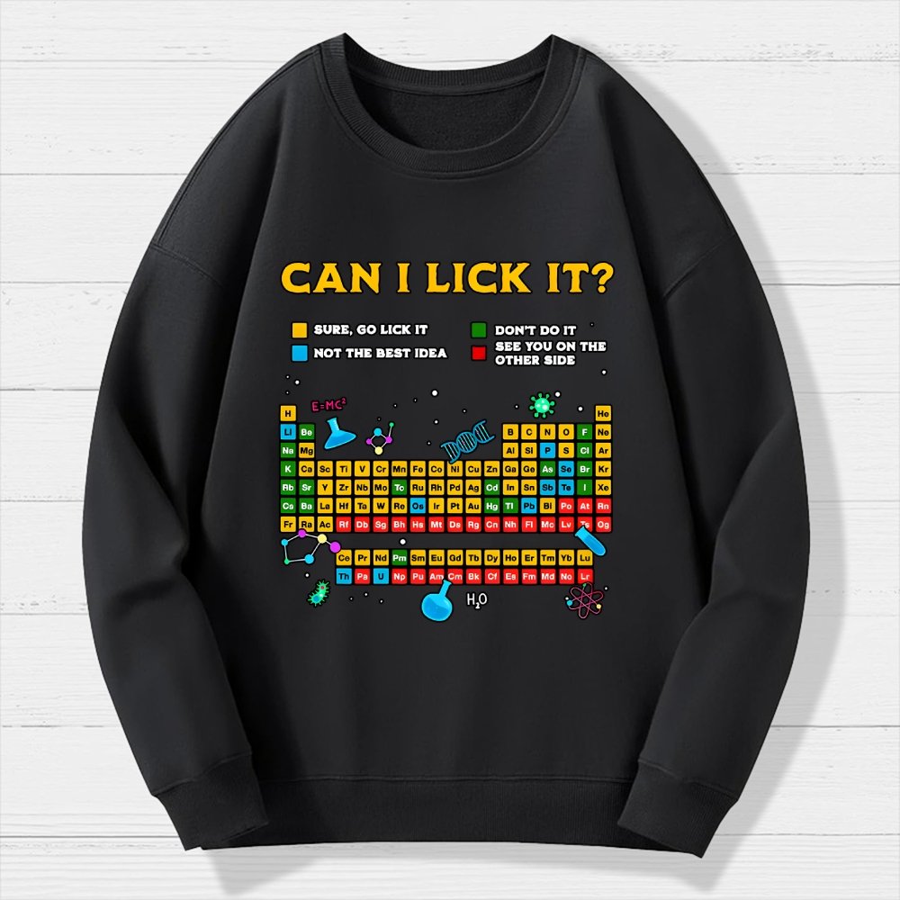Can I Lick It Periodic Table Geek Cotton Sweatshirt