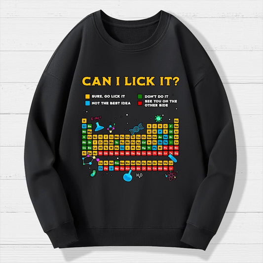 Can I Lick It Periodic Table Geek Cotton Sweatshirt