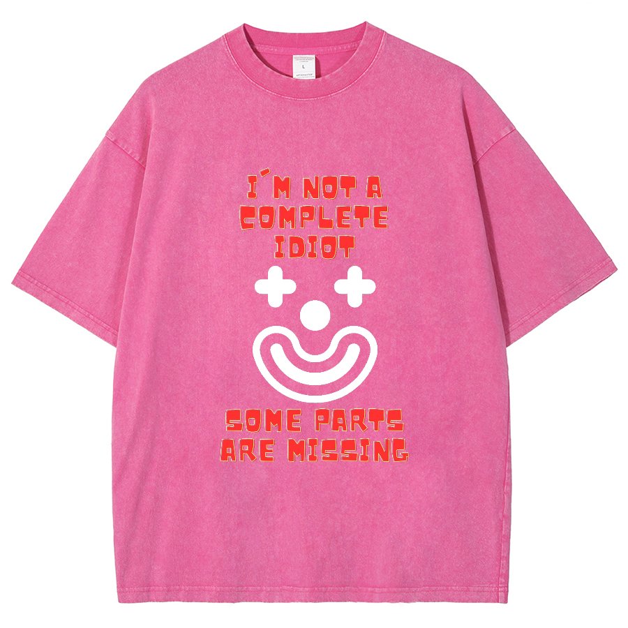 I'm Not A Complete Idiot, Some Parts Are Missing Vintage Distressed T-shirt