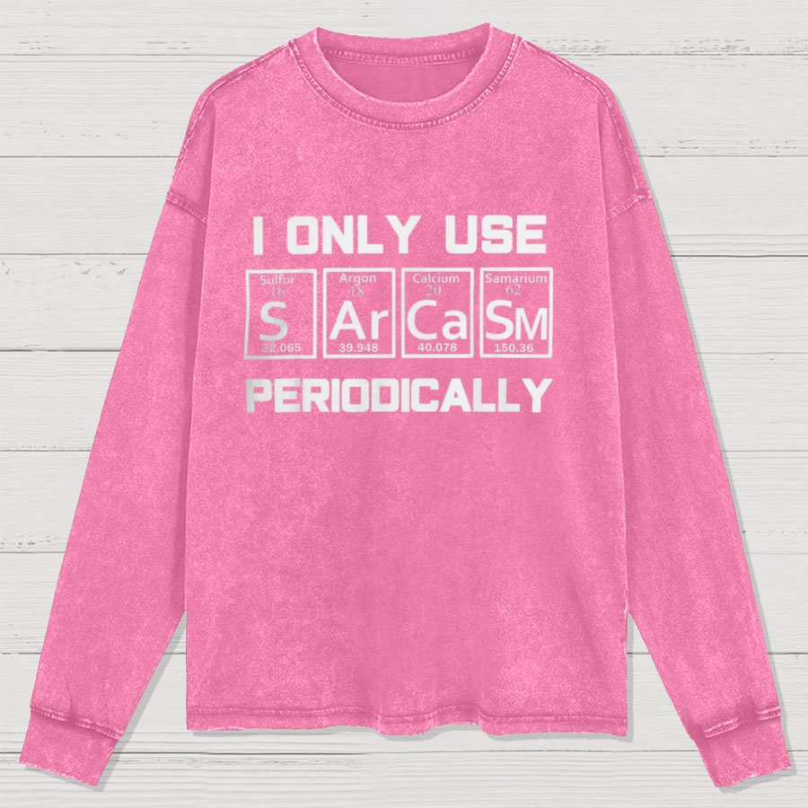 Sarcasm Periodic Table Element Weird Science Washed Long Sleeve Tee