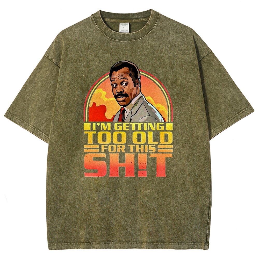 I'm Getting Too Old For This Sh*t Vintage Distressed T-shirt