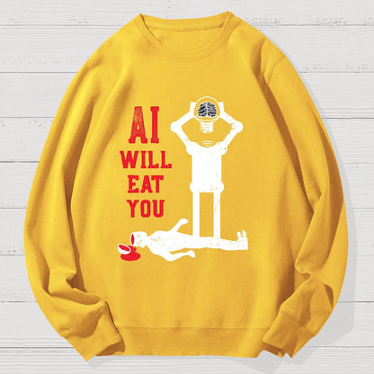 AI Will Eat You Geek Cotton Sweatshirt