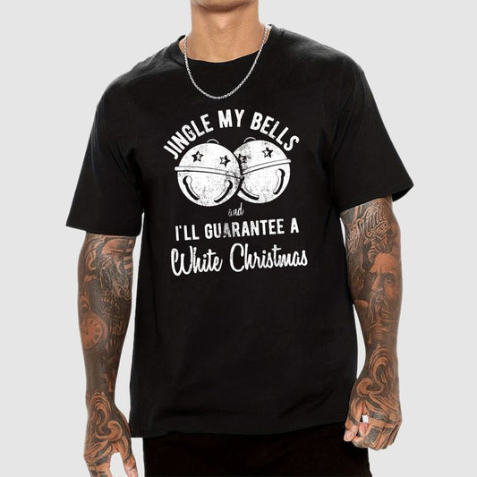 Jingle My Bells And I'll Guarantee A White Christmas  Funny Geek T-Shirt