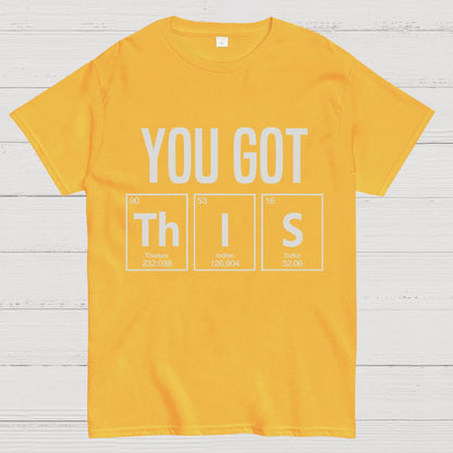 You Got This Geeky T-Shirt