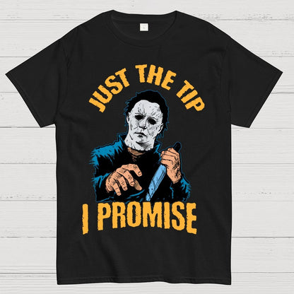Just The Tip I Promise  Halloween Essential Unisex Geek T-Shirt