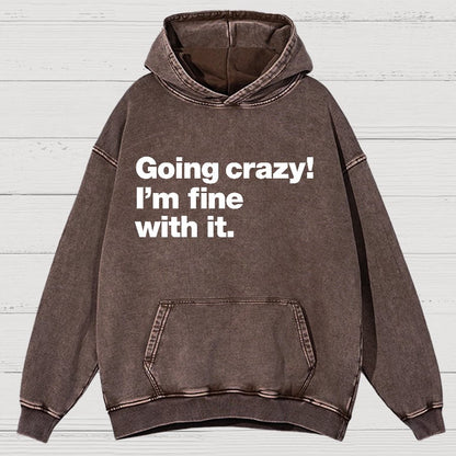 Going Crazy! I'm Fine With It Vintage Distressed Hoodie