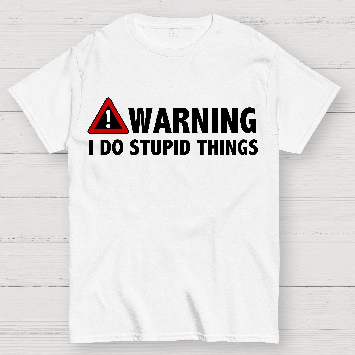 WARNING! I Do Stupid Things Geek T-Shirt