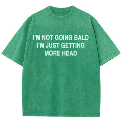 I'm Not Going Bald I'm Just Getting More Head Vintage Distressed T-shirt