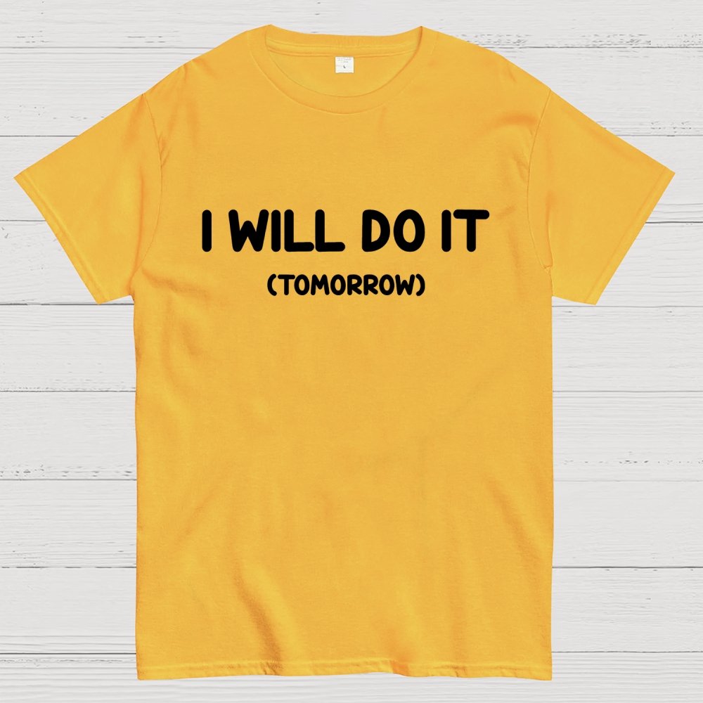 I Will Do It Geek T-Shirt