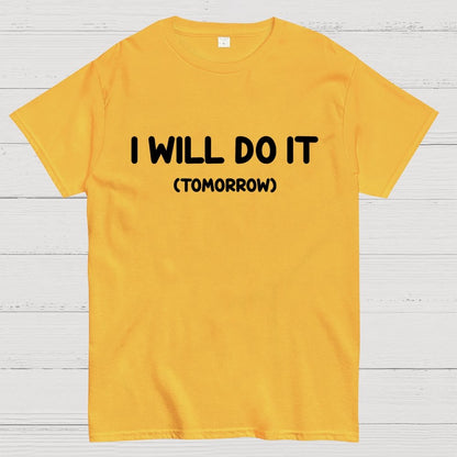 I Will Do It Geek T-Shirt