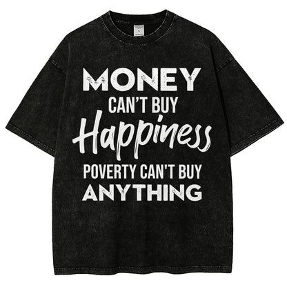 Money Can't Buy Happiness - Poverty Can't Buy Anything Vintage Distressed T-shirt