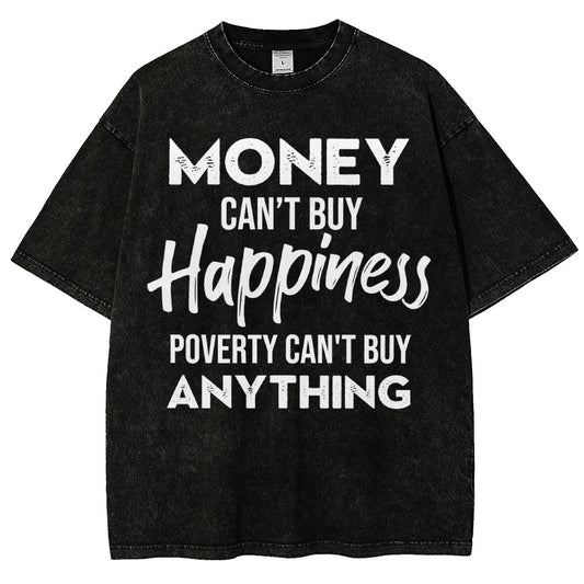 Money Can't Buy Happiness - Poverty Can't Buy Anything Vintage Distressed T-shirt