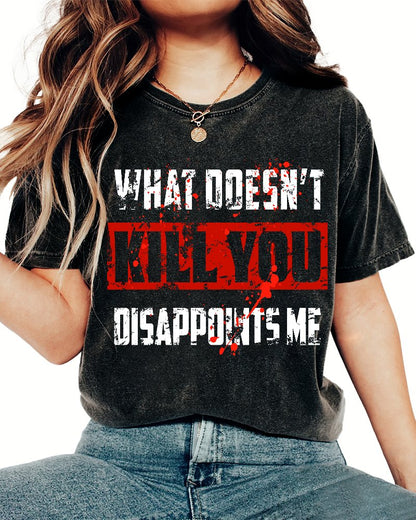 What Doesn't Kill You Disappoints Me Vintage Distressed T-shirt