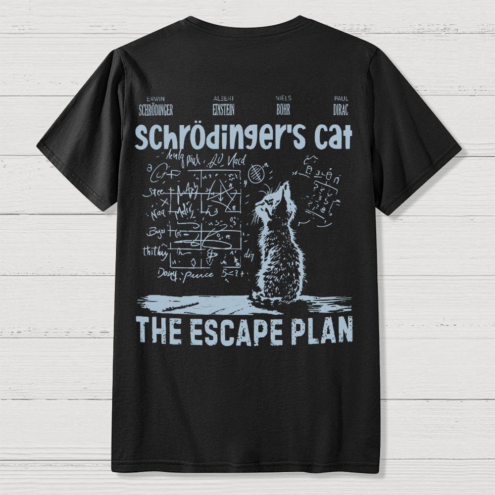 Schrodinger's Cat Escape Plan Front And Back Printing Geek T-Shirt