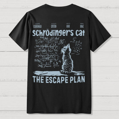 Schrodinger's Cat Escape Plan Front And Back Printing Geek T-Shirt