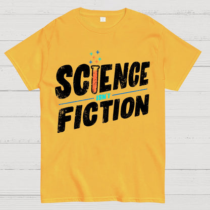 Science Isn’t Fiction Geek T-Shirt