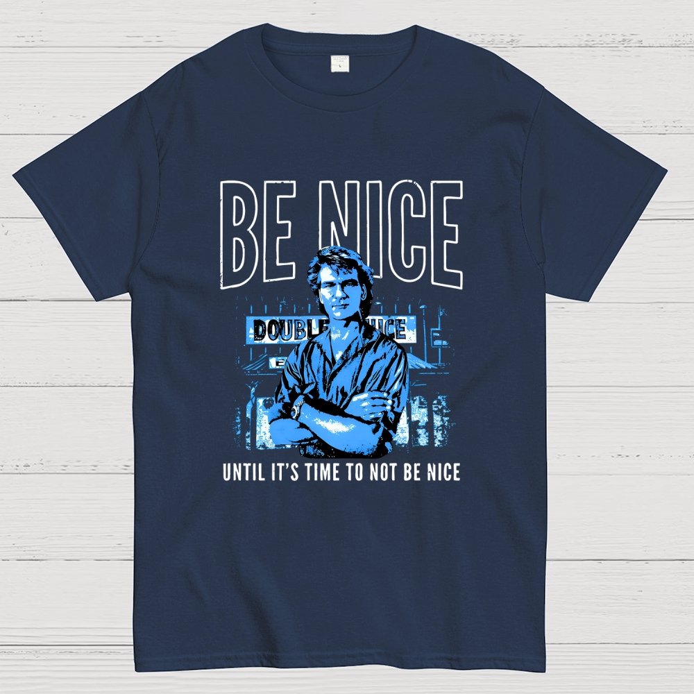 Be Nice Until It's Time to Not Be Nice Geek T-Shirt