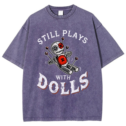 Still Plays With Dolls Vintage Distressed T-shirt