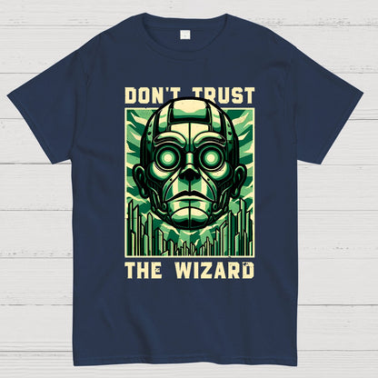 Don't Trust The Wizard Lies - Emerald Witch Gift Geek T-Shirt