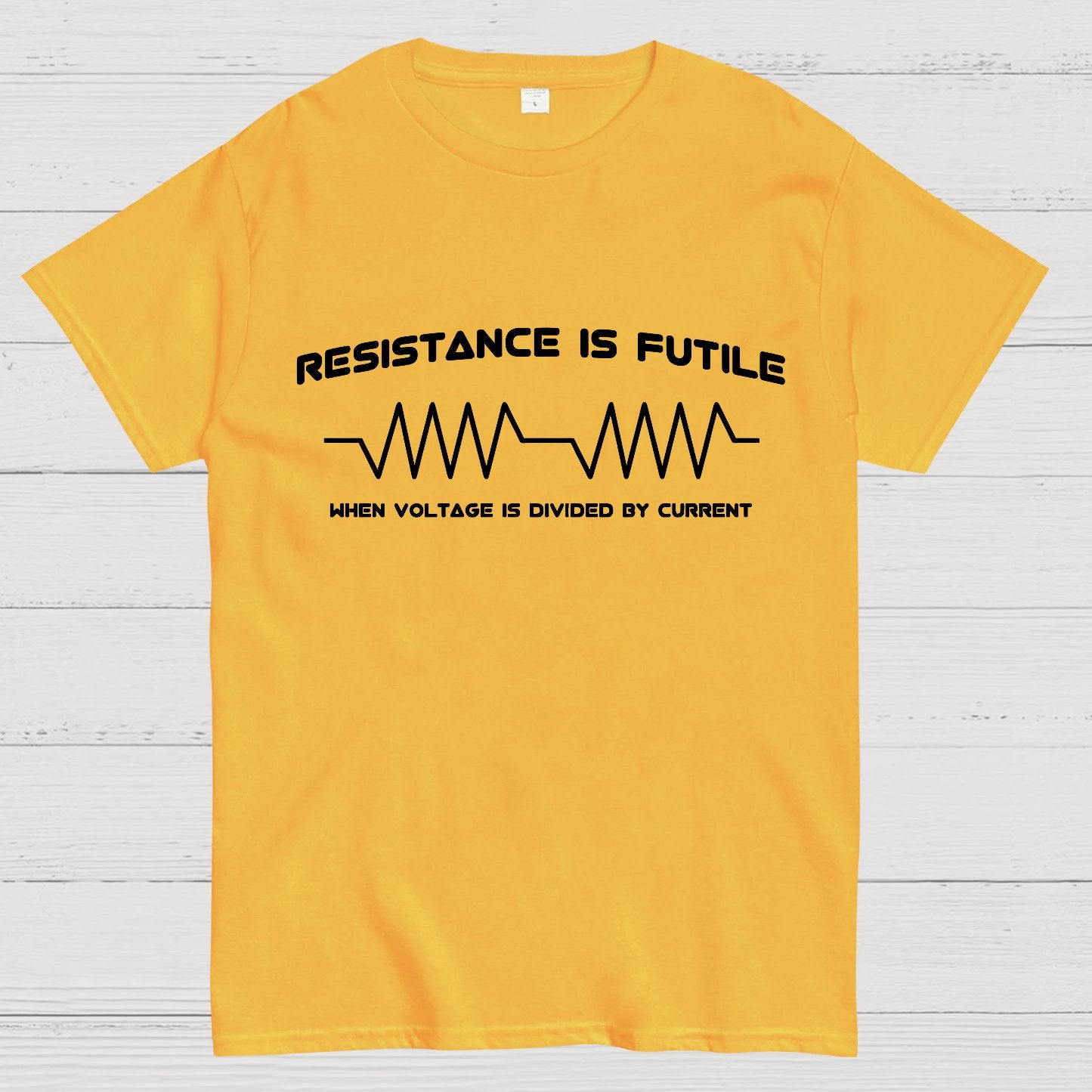 Resistance is Futile, When Voltage is Divided By Current Geek T-Shirt