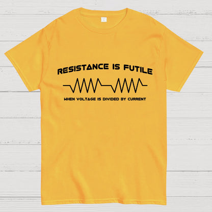 Resistance is Futile, When Voltage is Divided By Current Geek T-Shirt